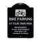 Signmission Bike Parking at Your Own Risk Management Is Not Responsible for Theft or Damage to Bi, BS-1824-24308 A-DES-BS-1824-24308 - alternate 1